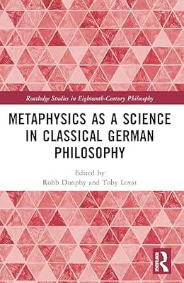 Metaphysics As a Science in Classical German Philosophy (Routledge Studies in Eighteenth-century Philosophy) | Paperback | Philosophy