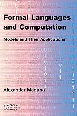 Formal Languages and Computation: Models and Their Applications by Meduna, Alexander | Hardcover | Mathematical Theory Of Computation