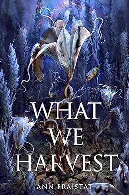 What We Harvest: Book Two of The Iron Druid Chronicles by Fraistat, Ann | Hardcover | Young Adult Fiction