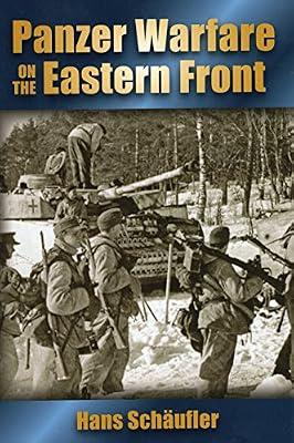 Panzer Warfare on the Eastern Front by Schaufler, Hans | Hardcover | Second World War