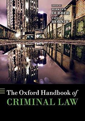 The Oxford Handbook of Criminal Law (Oxford Handbooks) by Tatjana Hörnle; Markus D. Dubber | Hardcover | Criminal Law & Procedure