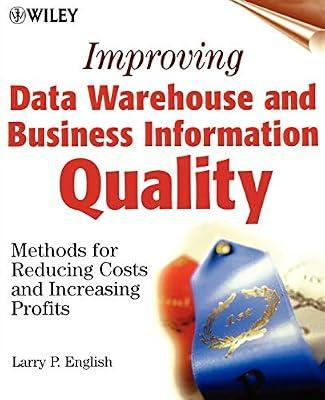 Improving Data Warehouse and Business Information Quality: Methods for Reducing Costs and Increasing Profits by English, Larry P. | Paperback | Management Decision Making