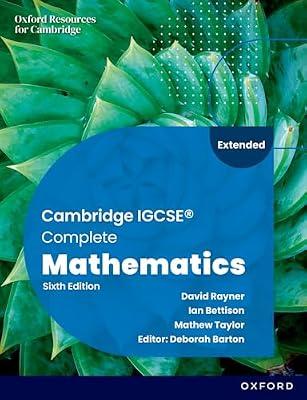 Cambridge IGCSE Complete Mathematics Extended 6th Edition by Barton, Deborah; Taylor, Mathew; Bettison, Ian | Paperback | Educational: Mathematics And Numeracy