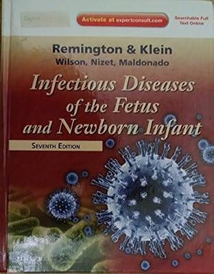 Infectious Diseases of the Fetus and Newborn (Early Diagnosis in Cancer) by Remington, Jack S.; Klein, Jerome O.; Wilson, Christopher B., M.D.; Nizet, Victor, M.D.; Maldonado, Yvonne A., M.D. | Hardcover | Medical