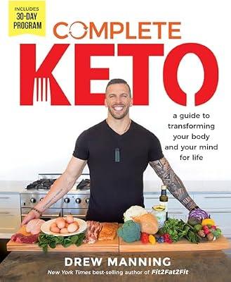 Complete Keto: A Guide to Transforming Your Body and Your Mind for Life by Manning, Drew | Hardcover | Health & Fitness