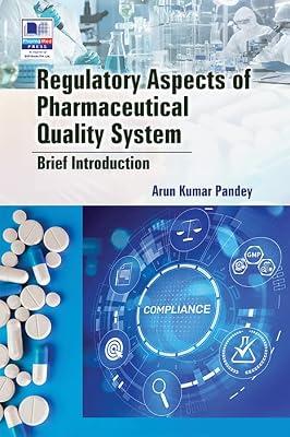 Regulatory Aspects of Pharmaceutical Quality System – Brief Introduction by Arun Kumar Pandey | Paperback | Automotive