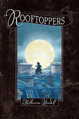 Rooftoppers by Rundell, Katherine | Hardcover | Juvenile Fiction