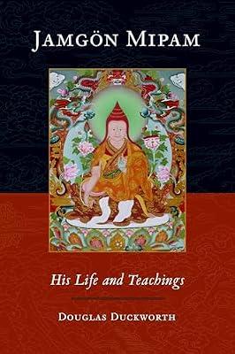 Jamgon Mipam: His Life and Teachings by Duckworth, Douglas; Mipham, Jamgon; Rinpoche, Mipam | Paperback | Religion
