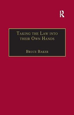 Taking the Law into their Own Hands: Lawless Law Enforcers in Africa (The Making of Modern Africa) by Baker, Bruce | Paperback | Jurisprudence And General Issues 2