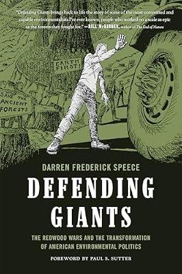 Defending Giants: The Redwood Wars and the Transformation of American Environmental Politics (Weyerhaeuser Environmental Books) by Speece, Darren Frederick | Hardcover | History