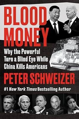 Blood Money: Why the Powerful Turn a Blind Eye While China Kills Americans by Schweizer, Peter | Hardcover | Political Science