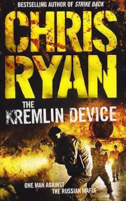 The Kremlin Device: an explosive and dynamic thriller from bestselling author Chris Ryan by Ryan, Chris | Paperback | Thriller