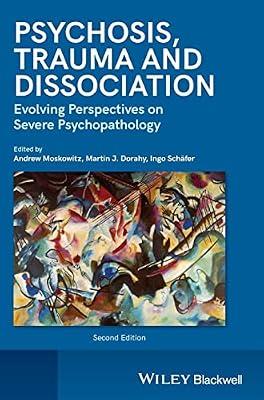 Psychosis, Trauma and Dissociation: Evolving Perspectives on Severe Psychopathology | Hardcover | Medical