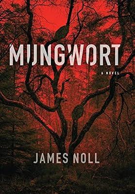 Mungwort by Noll, James | Hardcover | Thriller