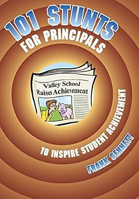 101 Stunts for Principals to Inspire Student Achievement by Frank Sennett | Paperback | Organization & Management Of Education