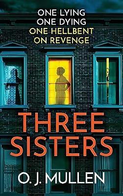 Three Sisters: A BRAND NEW completely addictive psychological thriller by Mullen, O. J. | Hardcover | Crime & Mystery