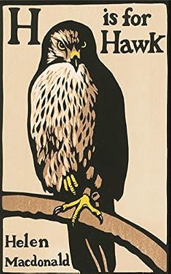 H is for Hawk by Macdonald, Helen | Hardcover | Memoirs