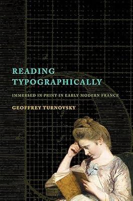 Reading Typographically: Immersed in Print in Early Modern France (Stanford Text Technologies) by Turnovsky, Geoffrey | Hardcover | Literary Criticism