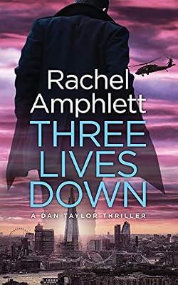 Three Lives Down: A Dan Taylor spy thriller: 3 by Amphlett, Rachel | Paperback | Espionage & Spy Thriller