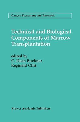 Technical and Biological Components of Marrow Transplantation: 76 (Cancer Treatment and Research) | Hardcover | Medical 2
