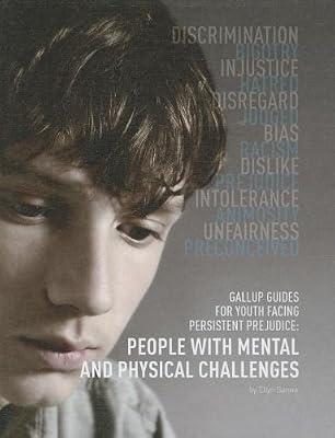 People With Mental and Physical Challenges (Gallup Guides for Youth Facing Persistent Prejudice) by Sanna, Ellyn | Library | Juvenile Nonfiction