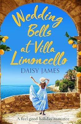 Wedding Bells at Villa Limoncello: A feel good holiday romance: 1 (Tuscan Dreams) by James, Daisy | Paperback | Romance
