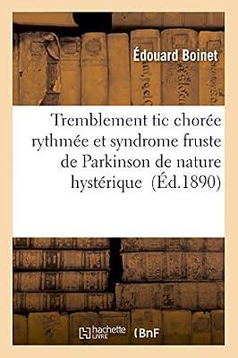 Tremblement Tic Chore Rythme Et Syndrome Fruste de Parkinson de Nature Hystrique (Sciences) by Boinet, douard | Paperback | Medicine: General Issues