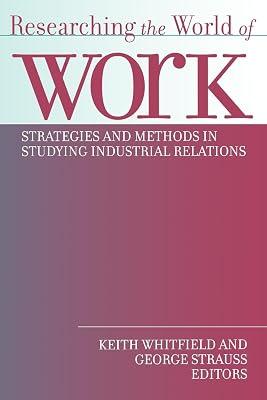 Researching the World of Work: Strategies and Methods in Studying Industrial Relations | Paperback | Political Science 2