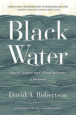 Black Water: Family, Legacy, and Blood Memory by Robertson, David A. | Hardcover | Biography & Autobiography: Memoirs