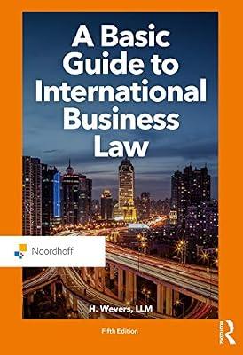 BASIC GUIDE TO INTERNATIONAL BUSINESS LAW, 5TH EDIYTION by WEVERS H. | Paperback | Business & Economics