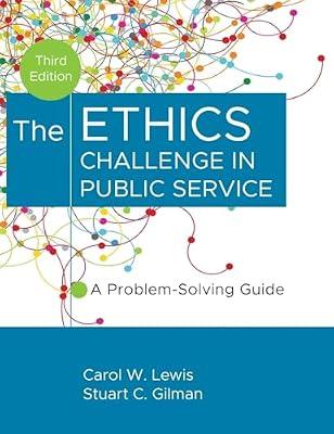 The Ethics Challenge in Public Service: A Problem-Solving Guide by Lewis, Carol W.; Gilman, Stuart C. | Hardcover | Business & Economics