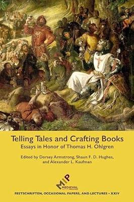 Telling Tales and Crafting Books: Essays in Honor of Thomas H. Ohlgren: 24 (Festschriften, Occasional Papers, and Lectures) | Hardcover | Linguistics