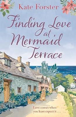 Finding Love at Mermaid Terrace: A heart-warming and feel-good village romance to curl up with by Forster, Kate | Paperback | Fiction