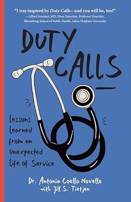 Duty Calls: Lessons Learned From an Unexpected Life of Service by Tietjen, Jill S.; Novello, Dr. Antonia | Paperback | Biography: Science 2