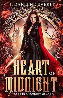 Heart of Midnight: 3 (Cinders in Midnight Glass) by Everly, J Darlene | Paperback | Fantasy Romance