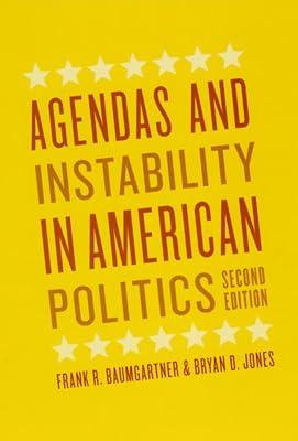 Agendas and Instability in American Politics 2e (Chicago Studies in American Politics) by Baumgartner | Hardcover | Politics & Government
