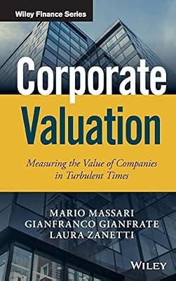 Corporate Valuation: Measuring the Value of Companies in Turbulent Times (Wiley Finance) by Zanetti, Laura; Massari, Mario; Gianfrate, Gianfranco | Hardcover | Business & Economics