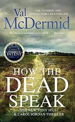 HOW THE DEAD SPEAK (Tony Hill and Carol Jordan) by McDermid, Val | Hardcover | Crime & Mystery