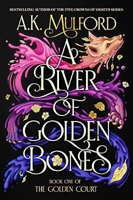 A River of Golden Bones: Book One of the Golden Court: 1 by Mulford, A. K. | Hardcover | Fiction