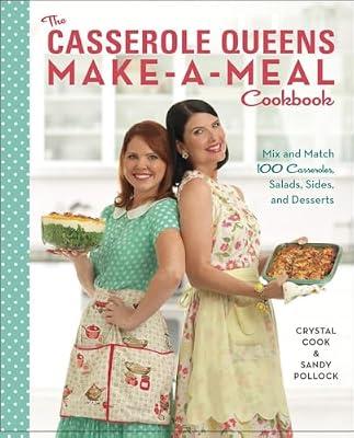 The Casserole Queens Make-a-Meal Cookbook by Crystal Cook and Sandy Pollock | Paperback | Main Courses
