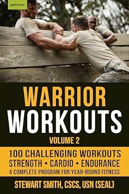 Warrior Workouts: 100 Challenging Workouts Strength-Cardio-Endurance: A Complete Program for year-Round Fitness: The Complete Program for Year-Round Fitness Featuring 100 of the Best Workouts by Smith, Stewart | Paperback | Fitness And Diet