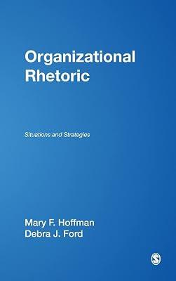 Organizational Rhetoric: Situations and Strategies by Hoffman, Mary F.; Ford, Debra J. | Hardcover | Language Arts & Disciplines 2