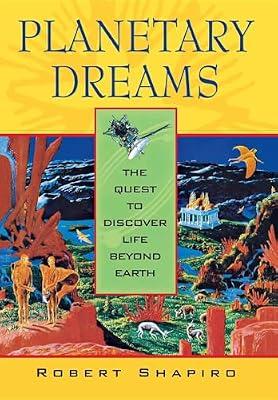Planetary Dreams: The Quest to Discover Life Beyond Earth by Shapiro, Robert | Hardcover | Science