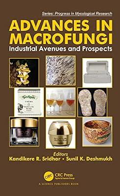 Advances in Macrofungi: Industrial Avenues and Prospects (Progress in Mycological Research) | Hardcover | Mycology