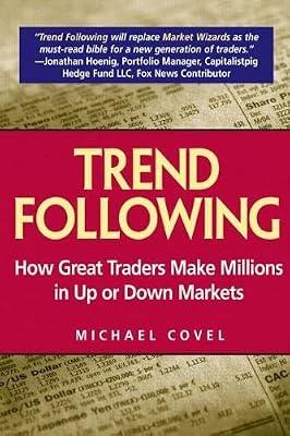 Trend Following: How Great Traders Make Millions in Up or Down Markets (Financial Times Prentice Hall Books) by Covel, Michael W. | Hardcover | Stocks & Shares