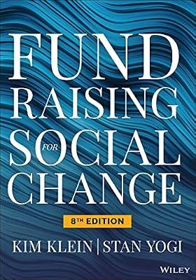 FUNDRAISING FOR SOCIAL CHANGE, 8E by Yogi, Stan; Klein, Kim | Paperback | Business & Economics