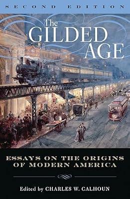 The Gilded Age: Perspectives on the Origins of Modern America | Paperback | History