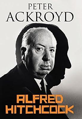 Alfred Hitchcock by Peter Ackroyd | Hardcover | Biography: Arts & Entertainment