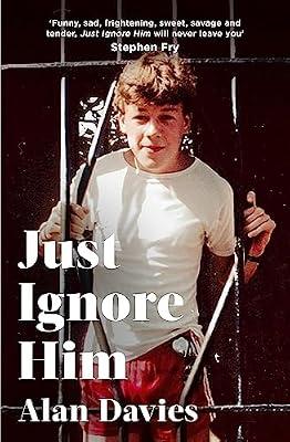 Just Ignore Him: A BBC Two Between the Covers book club pick by Davies, Alan | Paperback | Autobiography: Arts & Entertainment