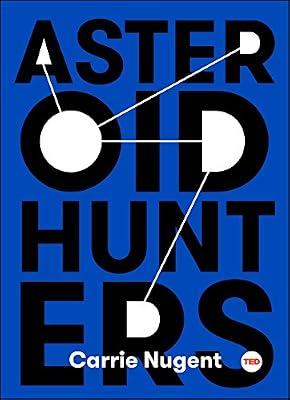 Asteroid Hunters by Nugent, Carrie | Hardcover | Science